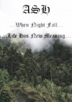 Ash (IDN) : ...When Night Fall... ...Life Has New Meaning...